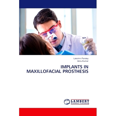 预订 IMPLANTS IN MAXILLOFACIAL PROSTHESIS 颌面修复体中的种植体: 9786207461141