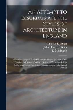 [预订]An Attempt to Discriminate the Styles of Architecture in England: From the Conquest to the Reformati 9781013506345