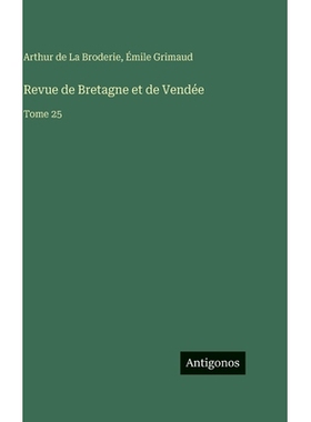 预订 Revue de Bretagne et de Vendée: Tome 25: 9783563797655