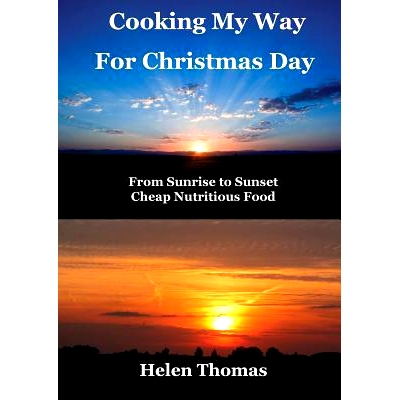 预订 Cooking My Way for Christmas Day: From Sunrise to Sunset - Cheap, Nutritious Food: 9781925319071