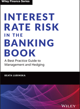 【预订】Interest Rate Risk In The Banking Book: A Best Practice Guide To Management And Hedging 9781119755012