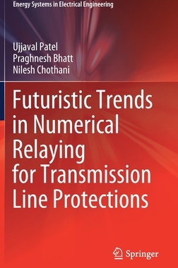 【预订】Futuristic Trends in Numerical Relaying for Transmission Line Protections