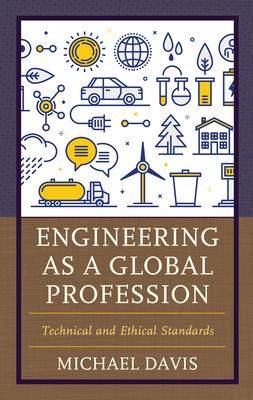 [预订]Engineering as a Global Profession: Technical and Ethical Standards 9781538155066