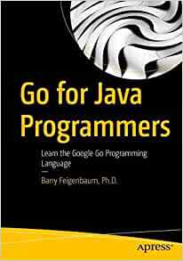 【预订】Go for Java Programmers: Learn the Google Go Programming Language 9781484271988