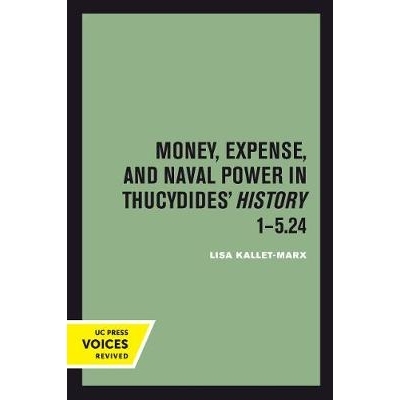 预订 Money, Expense, and Naval Power in Thucydides’ History 1-5.24: 9780520303058