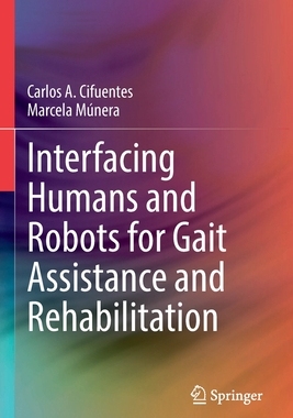 【预订】Interfacing Humans and Robots for Gait Assistance and Rehabilitation 9783030796327