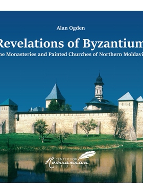 预订 Revelations of Byzantium: The Monasteries and Painted Churches of Northern Moldavia: 9789739432320