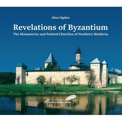 预订 Revelations of Byzantium: The Monasteries and Painted Churches of Northern Moldavia: 9789739432320