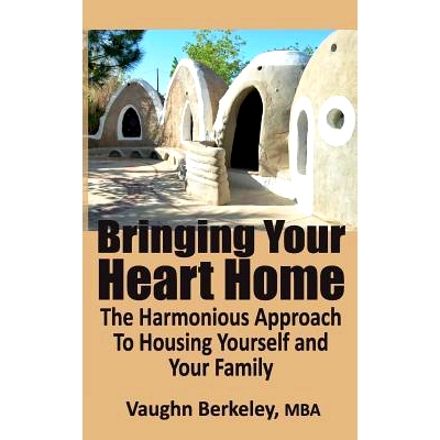 预订 Bringing Your Heart Home: The Harmonious Approach To Housing Yourself and Your Family: 9781927820056