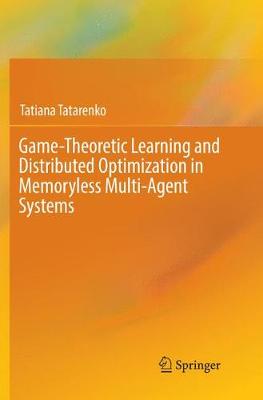 【预订】Game-Theoretic Learning and Distributed Optimization in Memoryless Multi-Agent Systems