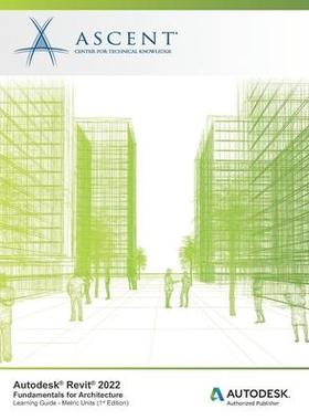 [预订]Autodesk Revit 2022: Fundamentals for Architecture (Metric Units): Autodesk Authorized Publisher 9781956032215