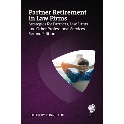 预订 Partner Retirement in Law Firms: Strategies for Partners and Firms providing Professional Services, Second Edition