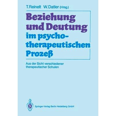 预订 Beziehung und Deutung im psychotherapeutischen Prozeß: Aus der Sicht verschiedener therapeutischer Schulen: 978366