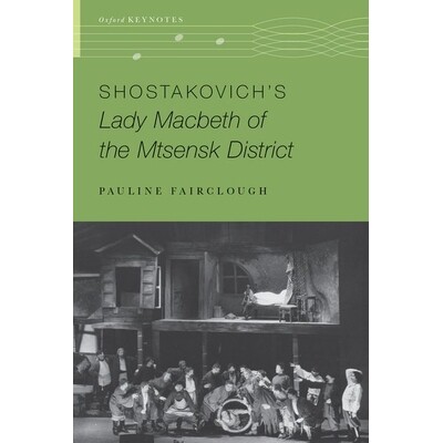 预订 Shostakovich’s Lady Macbeth of the Mtsensk District: 9780197534939