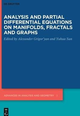 [预订]Analysis and Partial Differential Equations on Manifolds, Fractals and Graphs 9783110700633