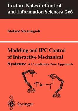 【预订】Modeling and IPC Control of Interactive Mechanical Systems - A Coordinate-Free Approach