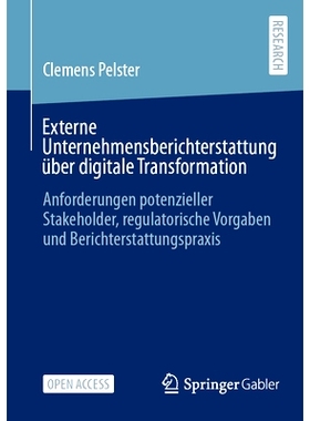 预订 Externe Unternehmensberichterstattung über digitale Transformation: Anforderungen potenzieller Stakeholder, regula
