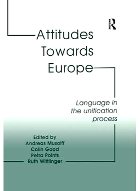 预订 Attitudes Towards Europe: Language in the Unification Process: 9781138258037