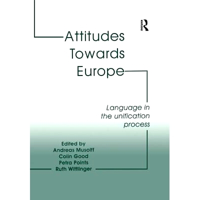 预订 Attitudes Towards Europe: Language in the Unification Process: 9781138258037
