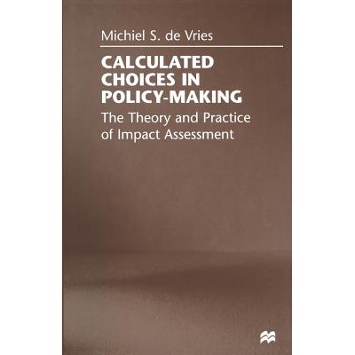预订 Calculated Choices in Policy-Making: The Theory and Practice of Impact Assessment: 9781349148028