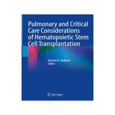 [预订]Pulmonary and Critical Care Considerations of Hematopoietic Stem Cell Transplantation 9783031287961