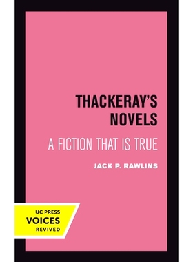 预订 Thackeray’s Novels: A Fiction That Is True: 9780520304215