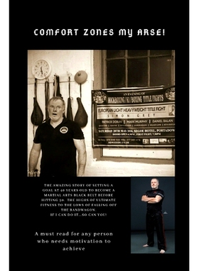 预订 Comfort Zones My Arse!: A must read for any person who thinks they are too old to achieve their fitness goals! Upda