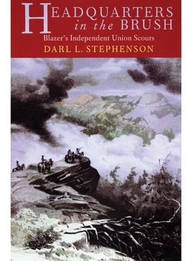 预订 Headquarters in the Brush: Blazer’s Independent Union Scouts: 9780821413814