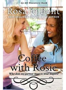 预订 Coffee with Rosie: why does my partner want to wear diapers?: 9781520449364