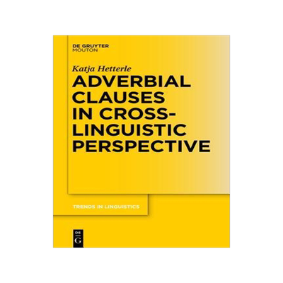 [预订]Adverbial Clauses in Cross-Linguistic Perspective 9783110342604