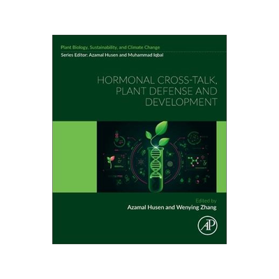 [预订]Hormonal Cross-Talk, Plant Defense and Development 9780323953757