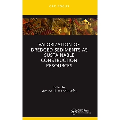 预订 Valorization of Dredged Sediments as Sustainable Construction Resources 作为可持续建设资源的疏浚底泥的定价: 9781032