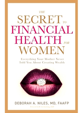 预订 The Secret to Financial Health for Women﻿: Everything Your Mother Never Told You About Creating Wealth: 9781