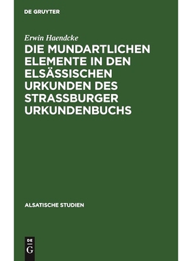 预订 Die mundartlichen Elemente in den elsässischen Urkunden des Strassburger Urkundenbuchs: 9783111046327