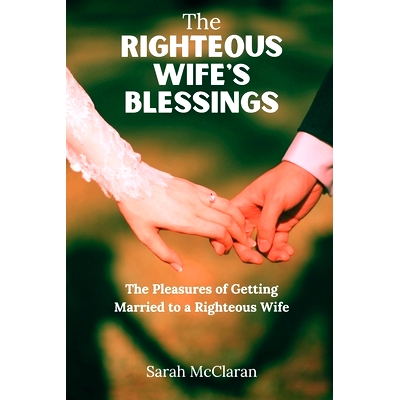 预订 The Righteous Wife’s Blessings: The Pleasures of Getting married to a righteous Wife: 9798861418805