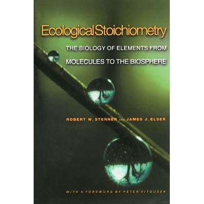 预订 Ecological Stoichiometry: The Biology of Elements from Molecules to the Biosphere 生态化学计量: 9780691074917