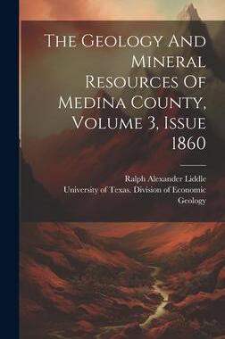 [预订]The Geology And Mineral Resources Of Medina County, Volume 3, Issue 1860 9781020419805