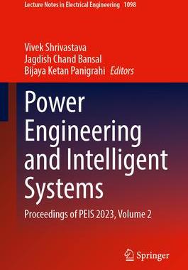 [预订]Power Engineering and Intelligent Systems: Proceedings of Peis 2023, Volume 2 9789819973828