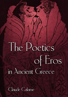 【预订】The Poetics of Eros in Ancient Greece 书籍/杂志/报纸 人文社科类原版书 原图主图