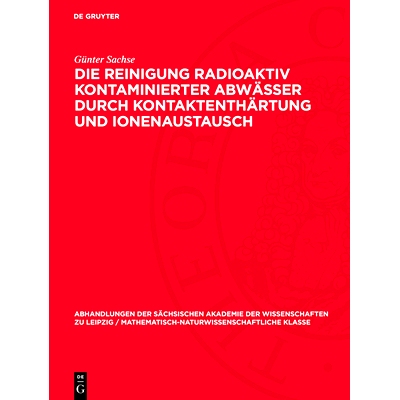 预订 Die Reinigung radioaktiv kontaminierter Abwässer durch Kontaktenthärtung und Ionenaustausch: 9783112760505