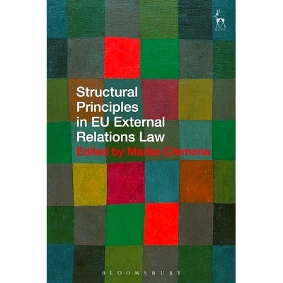 预订 Structural Principles in EU External Relations Law 欧盟对外关系法中的结构性原则: 9781509939657