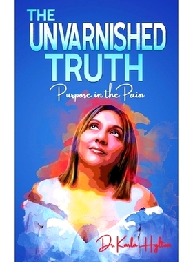 预订 The Unvarnished Truth: Purpose in the Pain: 9789769717619