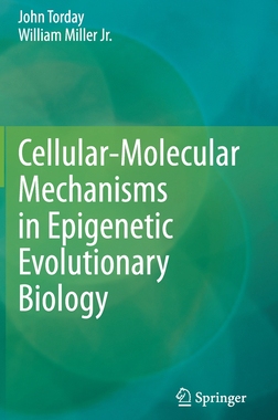 【预订】Cellular-Molecular Mechanisms in Epigenetic Evolutionary Biology