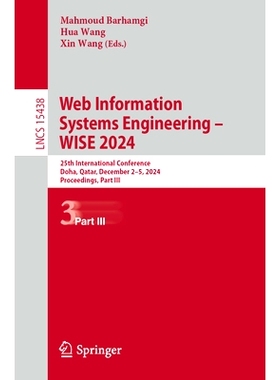 预订 Web Information Systems Engineering – WISE 2024: 25th International Conference, Doha, Qatar, December 2–5, 2024,