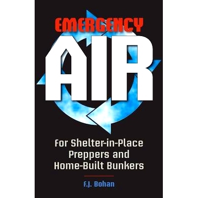 预订 Emergency Air: For Shelter-in-Place Preppers and Home-Built Bunkers