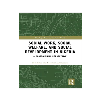 [预订]Social Work, Social Welfare and Social Development in Nigeria 9781032465289