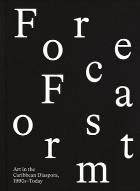 预订 Forecast Form: Art in the Caribbean Diaspora, 1990s–Today 预测表：1990年代*今的加勒比侨民艺术: 9781636810614