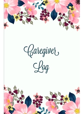 预订 Caregiver Log: Record & Monitor Daily Care Information Journal, Keep Track Of Medical & Health Appointments, Activi