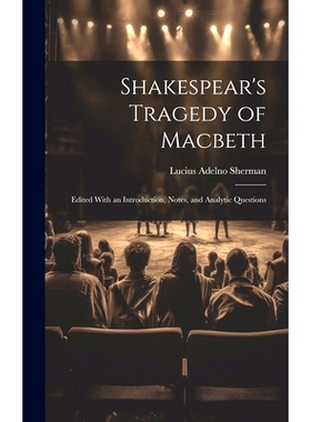 预订 Shakespear’s Tragedy of Macbeth: Edited With an Introduction, Notes, and Analytic Questions: 9781021101389