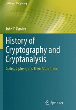 【预订】History of Cryptography and Cryptanalysis: Codes, Ciphers, and Their Algorithms